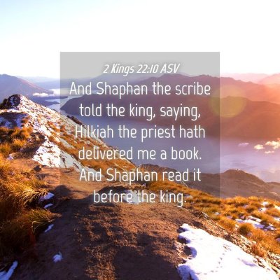 Picture 04 - 2 Kings 22:10 ASV - And Shaphan the scribe told the king, saying, - Bible Verse Picture