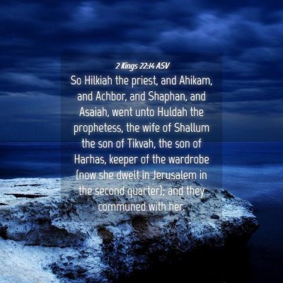 Picture 04 - 2 Kings 22:14 ASV - So Hilkiah the priest, and Ahikam, and Achbor, - Bible Verse Picture