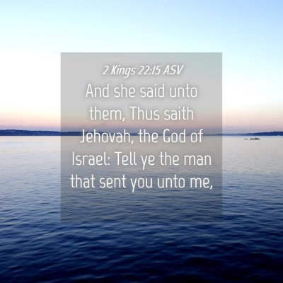Picture 04 - 2 Kings 22:15 ASV - And she said unto them, Thus saith Jehovah, the - Bible Verse Picture