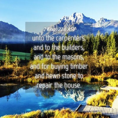 Picture 04 - 2 Kings 22:6 ASV - unto the carpenters, and to the builders, and to - Bible Verse Picture