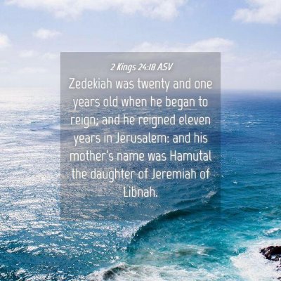 Picture 04 - 2 Kings 24:18 ASV - Zedekiah was twenty and one years old when he - Bible Verse Picture