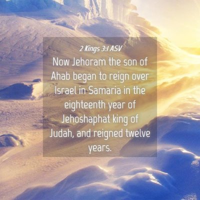 Picture 04 - 2 Kings 3:1 ASV - Now Jehoram the son of Ahab began to reign over - Bible Verse Picture