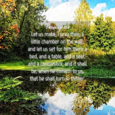 Picture 04 - 2 Kings 4:10 ASV - Let us make, I pray thee, a little chamber on the - Bible Verse Picture