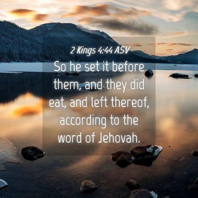 Picture 04 - 2 Kings 4:44 ASV - So he set it before them, and they did eat, and - Bible Verse Picture