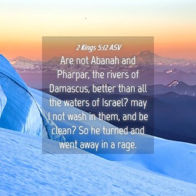 Picture 04 - 2 Kings 5:12 ASV - Are not Abanah and Pharpar, the rivers of - Bible Verse Picture
