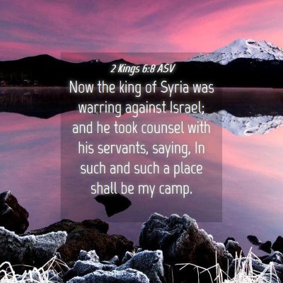 Picture 04 - 2 Kings 6:8 ASV - Now the king of Syria was warring against Israel; - Bible Verse Picture