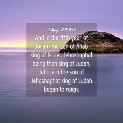 Picture 04 - 2 Kings 8:16 ASV - And in the fifth year of Joram the son of Ahab - Bible Verse Picture