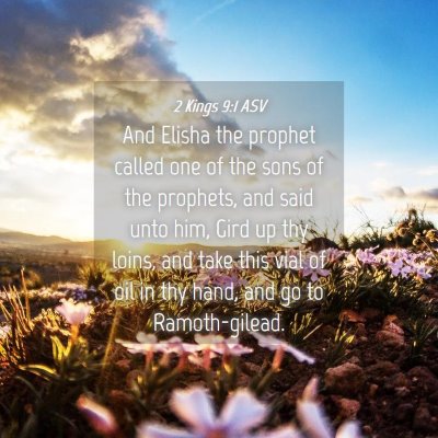 Picture 04 - 2 Kings 9:1 ASV - And Elisha the prophet called one of the sons of - Bible Verse Picture