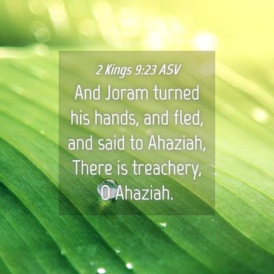 Picture 04 - 2 Kings 9:23 ASV - And Joram turned his hands, and fled, and said to - Bible Verse Picture