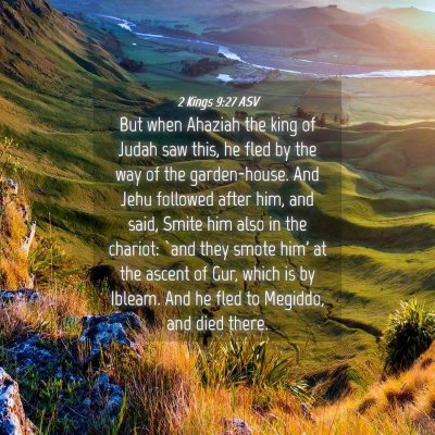 Picture 04 - 2 Kings 9:27 ASV - But when Ahaziah the king of Judah saw this, he - Bible Verse Picture