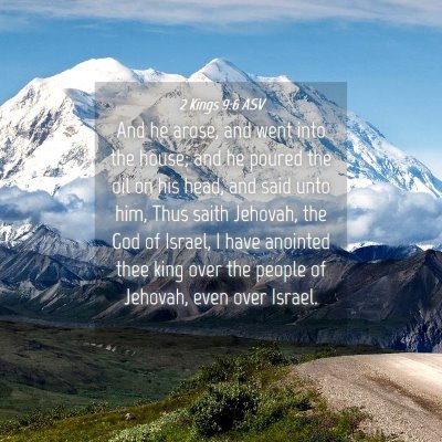 Picture 04 - 2 Kings 9:6 ASV - And he arose, and went into the house; and he - Bible Verse Picture