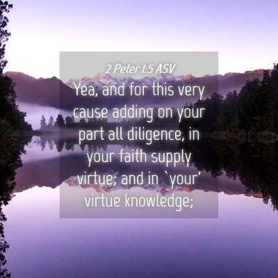 Picture 04 - 2 Peter 1:5 ASV - Yea, and for this very cause adding on your part - Bible Verse Picture