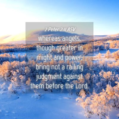 Picture 04 - 2 Peter 2:11 ASV - whereas angels, though greater in might and - Bible Verse Picture