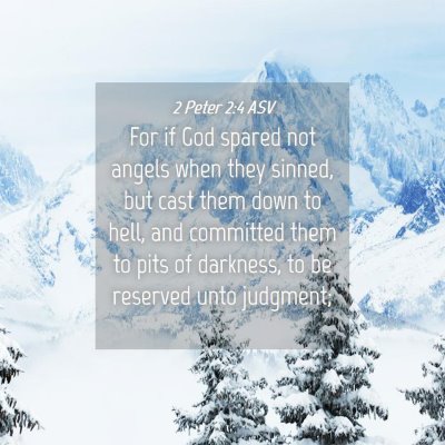 Picture 04 - 2 Peter 2:4 ASV - For if God spared not angels when they sinned, - Bible Verse Picture