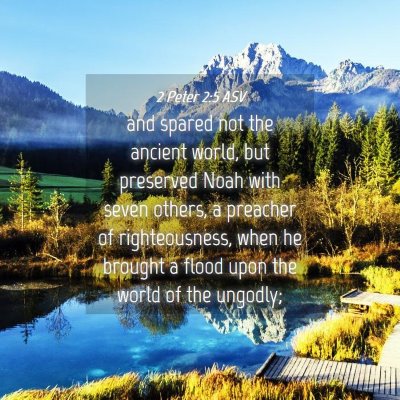 Picture 04 - 2 Peter 2:5 ASV - and spared not the ancient world, but preserved - Bible Verse Picture