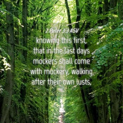 Picture 04 - 2 Peter 3:3 ASV - knowing this first, that in the last days mockers - Bible Verse Picture