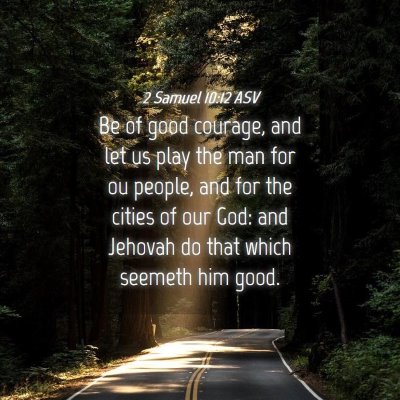 Picture 04 - 2 Samuel 10:12 ASV - Be of good courage, and let us play the man for - Bible Verse Picture