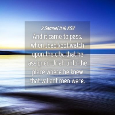 Picture 04 - 2 Samuel 11:16 ASV - And it came to pass, when Joab kept watch upon - Bible Verse Picture