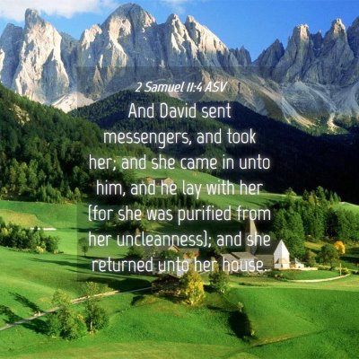 Picture 04 - 2 Samuel 11:4 ASV - And David sent messengers, and took her; and she - Bible Verse Picture