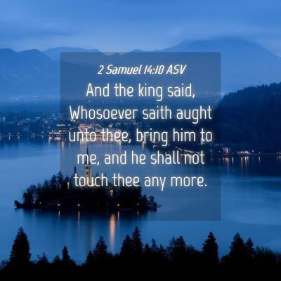 Picture 04 - 2 Samuel 14:10 ASV - And the king said, Whosoever saith aught unto - Bible Verse Picture
