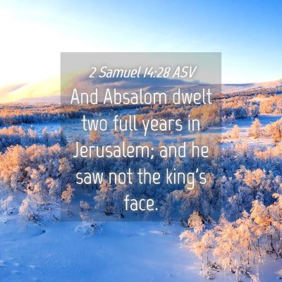 Picture 04 - 2 Samuel 14:28 ASV - And Absalom dwelt two full years in Jerusalem; - Bible Verse Picture