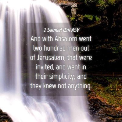 Picture 04 - 2 Samuel 15:11 ASV - And with Absalom went two hundred men out of - Bible Verse Picture