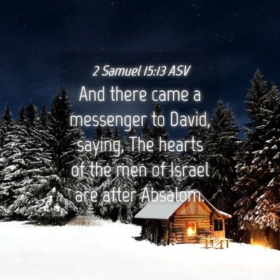 Picture 04 - 2 Samuel 15:13 ASV - And there came a messenger to David, saying, The - Bible Verse Picture