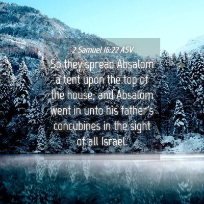 Picture 04 - 2 Samuel 16:22 ASV - So they spread Absalom a tent upon the top of the - Bible Verse Picture