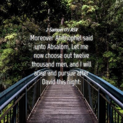 Picture 04 - 2 Samuel 17:1 ASV - Moreover Ahithophel said unto Absalom, Let me now - Bible Verse Picture