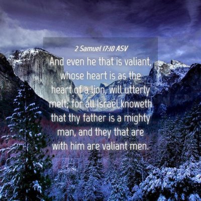 Picture 04 - 2 Samuel 17:10 ASV - And even he that is valiant, whose heart is as - Bible Verse Picture