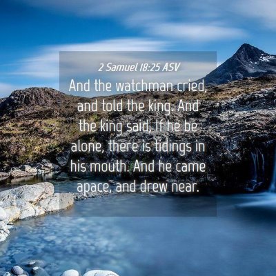 Picture 04 - 2 Samuel 18:25 ASV - And the watchman cried, and told the king. And - Bible Verse Picture