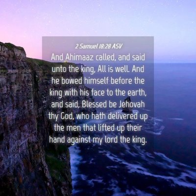 Picture 04 - 2 Samuel 18:28 ASV - And Ahimaaz called, and said unto the king, All - Bible Verse Picture