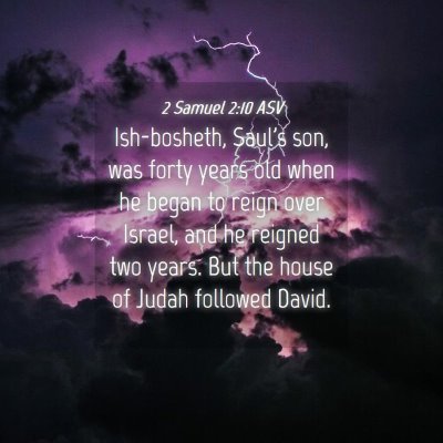 Picture 04 - 2 Samuel 2:10 ASV - Ish-bosheth, Saul's son, was forty years old when - Bible Verse Picture