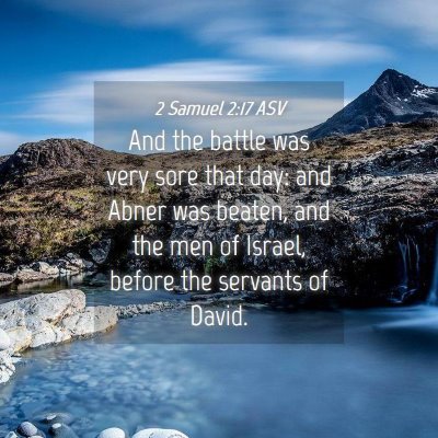 Picture 04 - 2 Samuel 2:17 ASV - And the battle was very sore that day: and Abner - Bible Verse Picture
