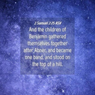 Picture 04 - 2 Samuel 2:25 ASV - And the children of Benjamin gathered themselves - Bible Verse Picture
