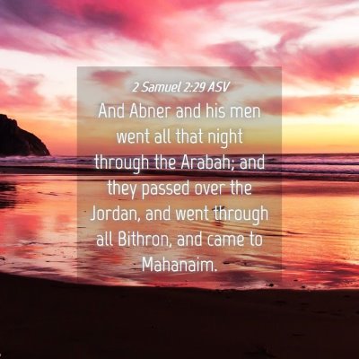 Picture 04 - 2 Samuel 2:29 ASV - And Abner and his men went all that night through - Bible Verse Picture