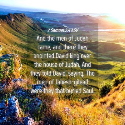 Picture 04 - 2 Samuel 2:4 ASV - And the men of Judah came, and there they - Bible Verse Picture