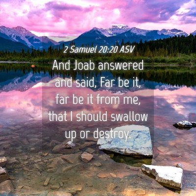 Picture 04 - 2 Samuel 20:20 ASV - And Joab answered and said, Far be it, far be it - Bible Verse Picture