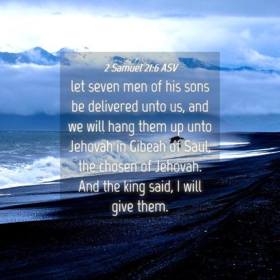 Picture 04 - 2 Samuel 21:6 ASV - let seven men of his sons be delivered unto us, - Bible Verse Picture