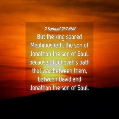 Picture 04 - 2 Samuel 21:7 ASV - But the king spared Mephibosheth, the son of - Bible Verse Picture