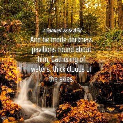 Picture 04 - 2 Samuel 22:12 ASV - And he made darkness pavilions round about him, - Bible Verse Picture