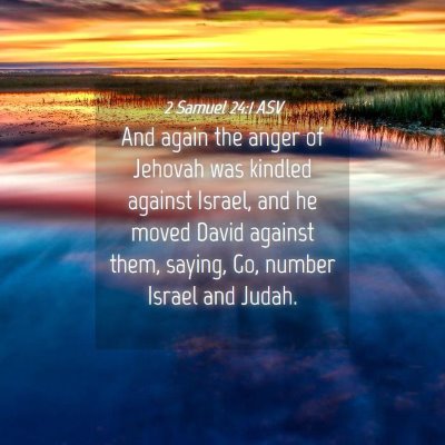 Picture 04 - 2 Samuel 24:1 ASV - And again the anger of Jehovah was kindled - Bible Verse Picture
