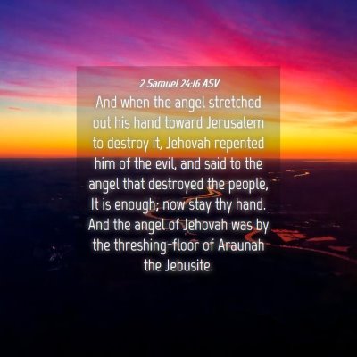 Picture 04 - 2 Samuel 24:16 ASV - And when the angel stretched out his hand toward - Bible Verse Picture
