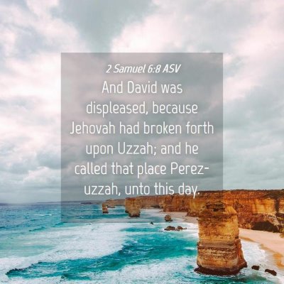 Picture 04 - 2 Samuel 6:8 ASV - And David was displeased, because Jehovah had - Bible Verse Picture