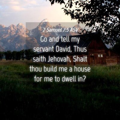Picture 04 - 2 Samuel 7:5 ASV - Go and tell my servant David, Thus saith Jehovah, - Bible Verse Picture