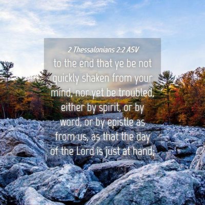 Picture 04 - 2 Thessalonians 2:2 ASV - to the end that ye be not quickly shaken from - Bible Verse Picture