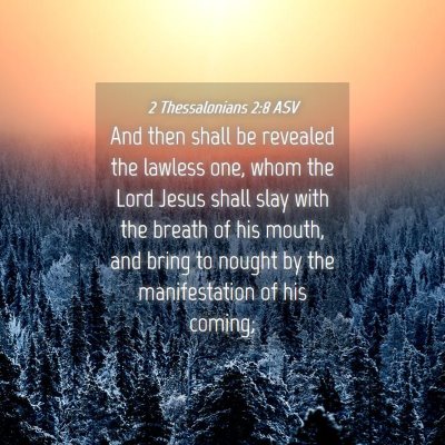 Picture 04 - 2 Thessalonians 2:8 ASV - And then shall be revealed the lawless one, whom - Bible Verse Picture