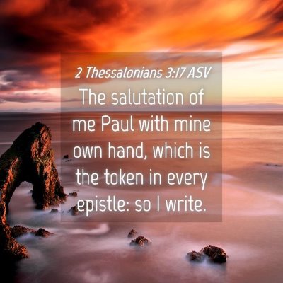 Picture 04 - 2 Thessalonians 3:17 ASV - The salutation of me Paul with mine own hand, - Bible Verse Picture