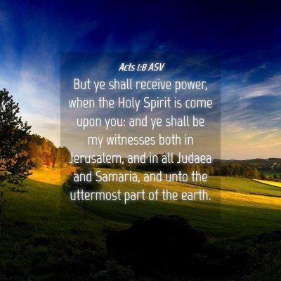 Picture 04 - Acts 1:8 ASV - But ye shall receive power, when the Holy Spirit - Bible Verse Picture