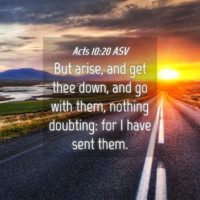 Picture 04 - Acts 10:20 ASV - But arise, and get thee down, and go with them, - Bible Verse Picture
